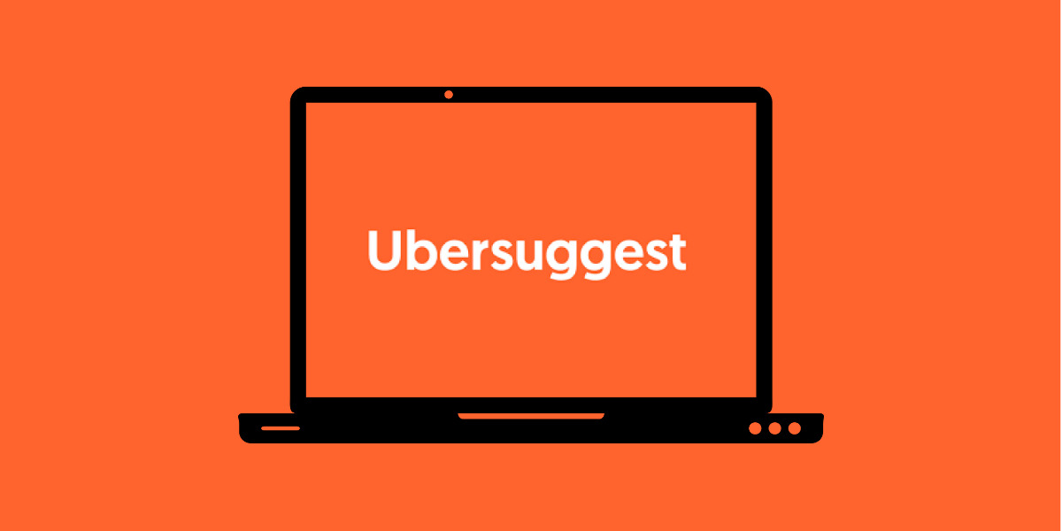 Ubersuggest, ¿Qué es y cómo usarlo?