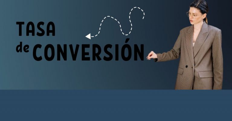 Tasa de Conversión; qué es y cómo se calcula
